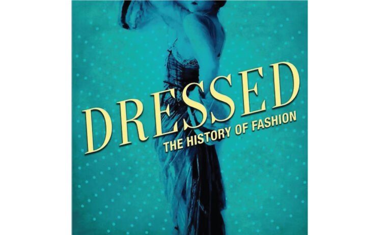 Dressed: The History of Fashion podcast