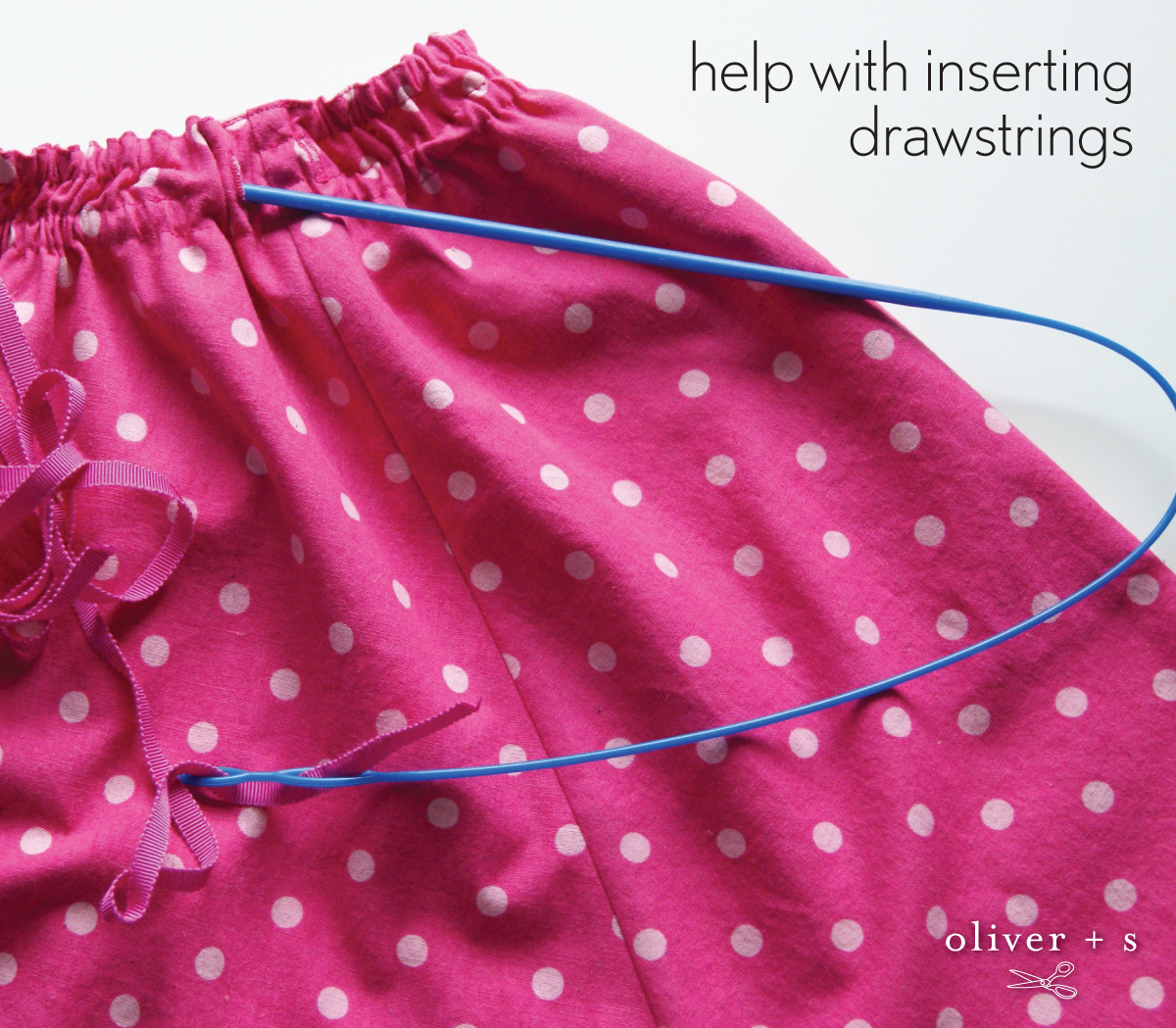 Help With Inserting Drawstrings Blog Oliver + S