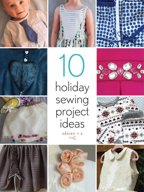 Oliver + S holiday sewing project ideas