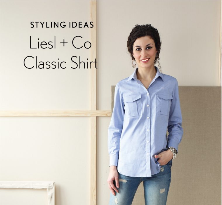 Liesl + Co Classic Shirt sewing pattern styling ideas