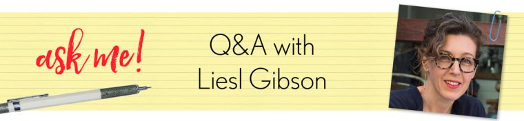 ask me: q + a with Liesl