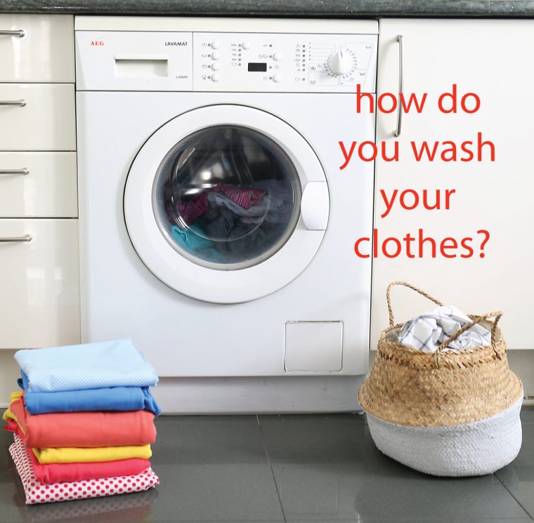 how do you wash your clothes?