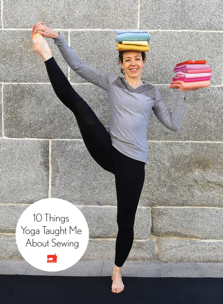 10 Things Yoga Taught Me About Sewing