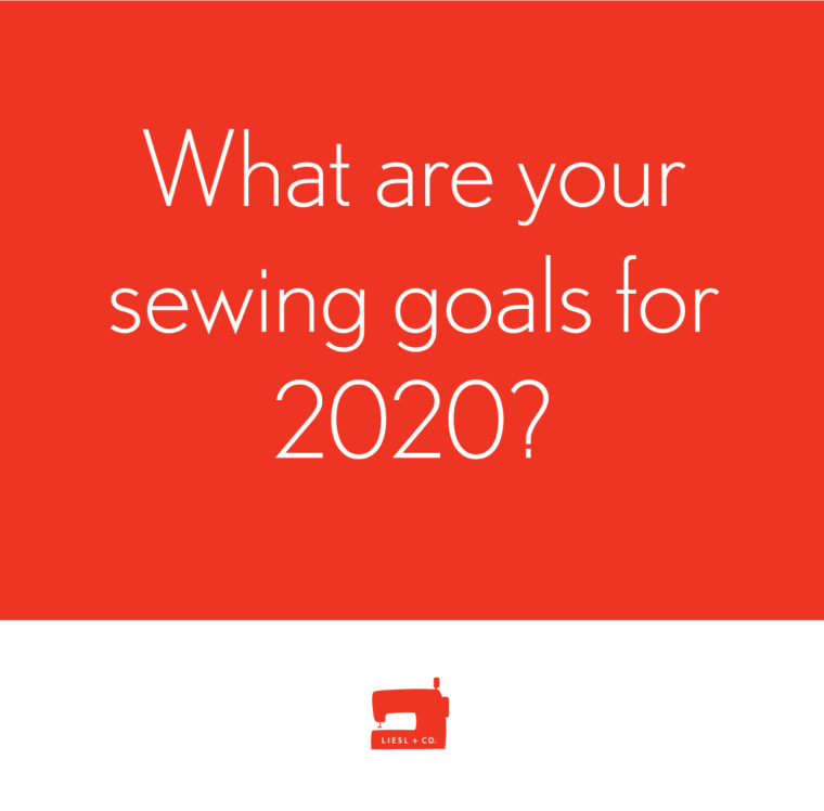 What are your sewing goals for 2020?